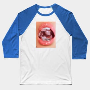 Ice in the mouth Baseball T-Shirt